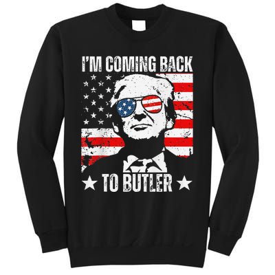 IM Coming Back To Butler Trump Fight Vote Trump President Sweatshirt