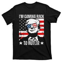 IM Coming Back To Butler Trump Fight Vote Trump President T-Shirt