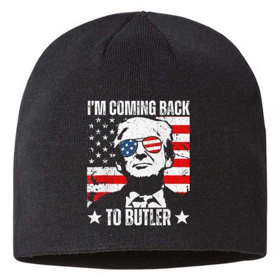 IM Coming Back To Butler Trump Fight Vote Trump President Sustainable Beanie