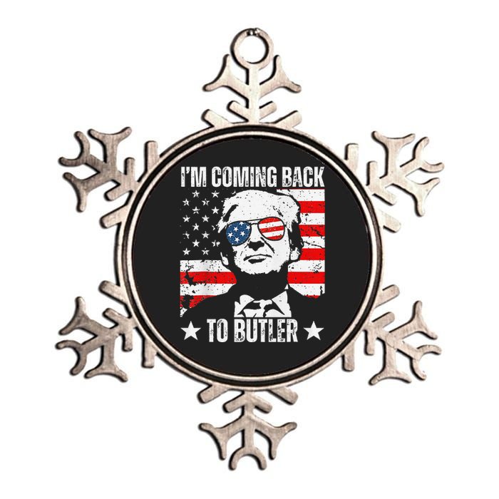 IM Coming Back To Butler Trump Fight Vote Trump President Metallic Star Ornament