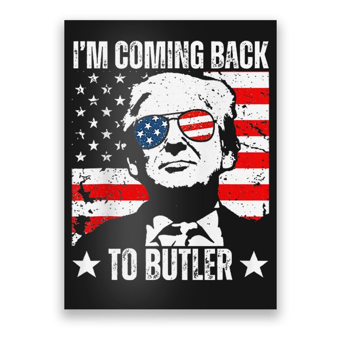 IM Coming Back To Butler Trump Fight Vote Trump President Poster