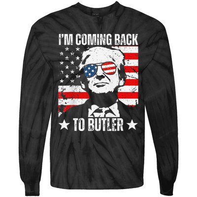 IM Coming Back To Butler Trump Fight Vote Trump President Tie-Dye Long Sleeve Shirt