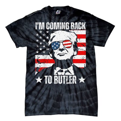 IM Coming Back To Butler Trump Fight Vote Trump President Tie-Dye T-Shirt