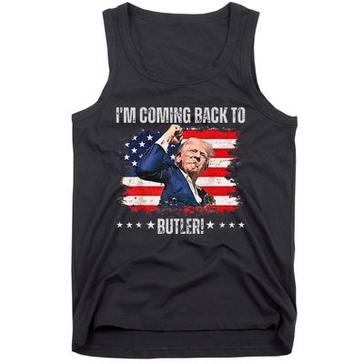 IM Coming Back To Butler Trump Fight Vote Trump President Tank Top