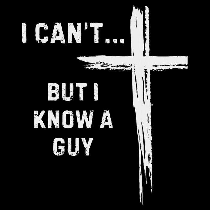 I CanT But I Know A Guy Religious Christian Poster