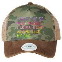 I Could Be So Much Worse I Could Start Acting Like My Dad Gifts Legacy Tie Dye Trucker Hat