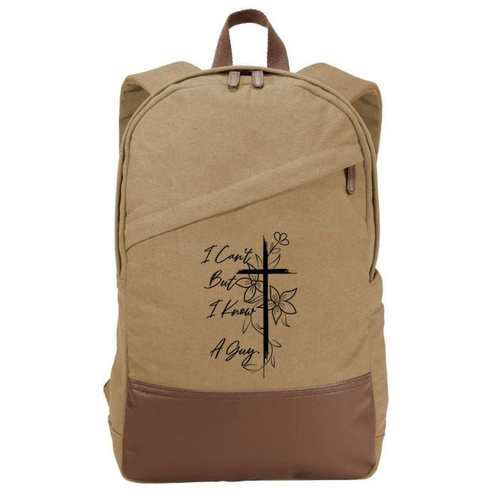 I Cant But I Know A Guy Jesus Cross Funny Christian God Cotton Canvas Backpack
