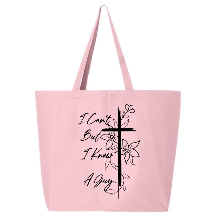 I Cant But I Know A Guy Jesus Cross Funny Christian God 25L Jumbo Tote