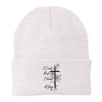I Cant But I Know A Guy Jesus Cross Funny Christian God Beanie