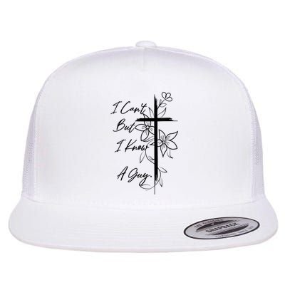 I Cant But I Know A Guy Jesus Cross Funny Christian God Flatbill Hat