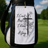 I Cant But I Know A Guy Jesus Cross Funny Christian God Golf Towel
