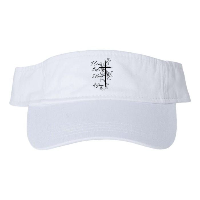 I Cant But I Know A Guy Jesus Cross Funny Christian God Visor