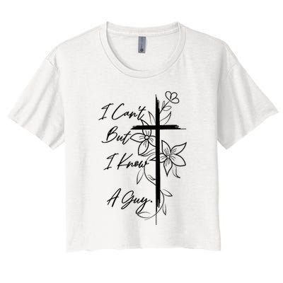I Cant But I Know A Guy Jesus Cross Funny Christian God Crop Top