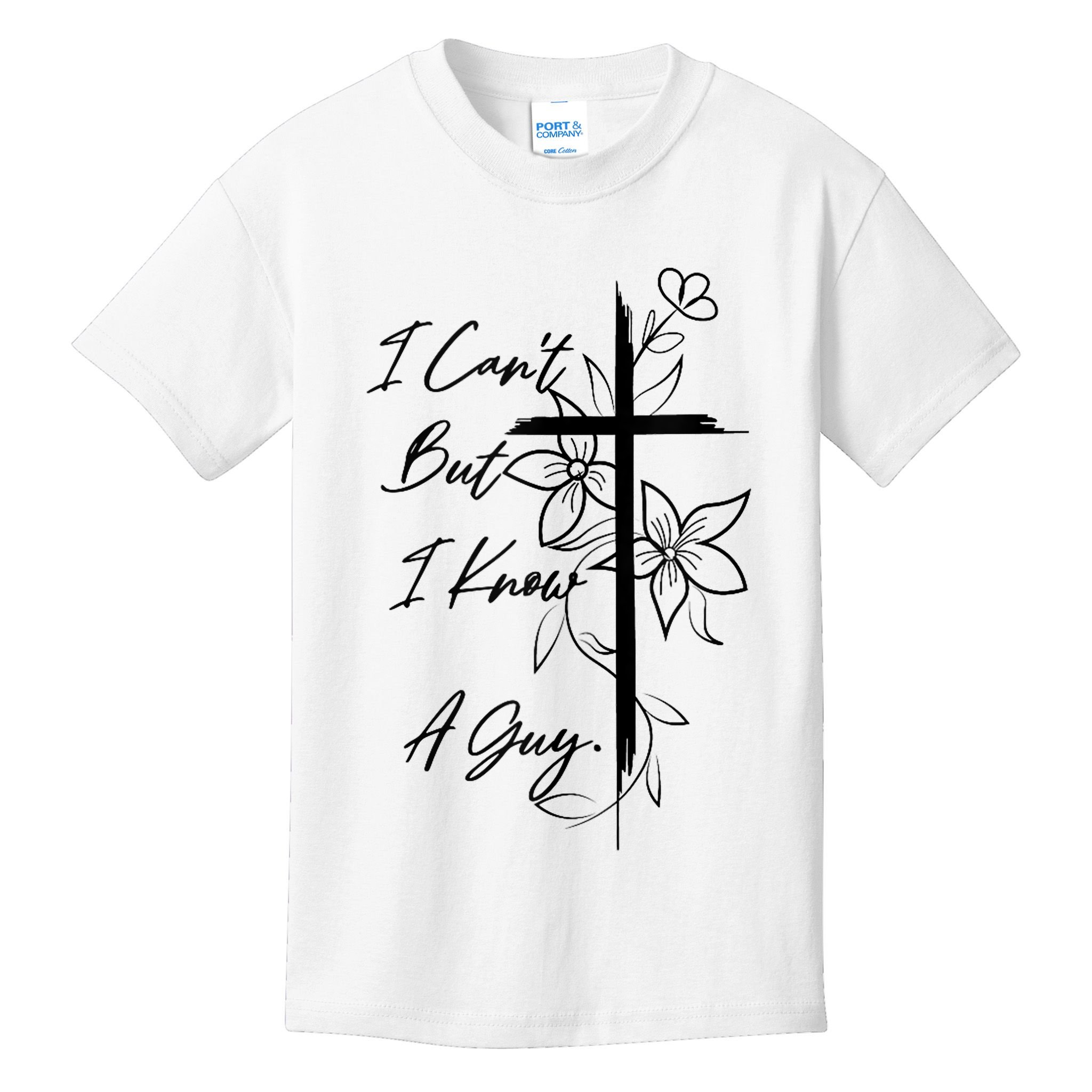 I Cant But I Know A Guy Jesus Cross Funny Christian God Kids T-Shirt