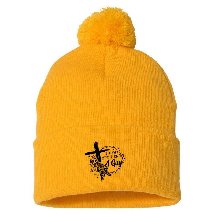 I Cant But I Know A Guy Jesus Cross Funny Christian Pom Pom 12in Knit Beanie
