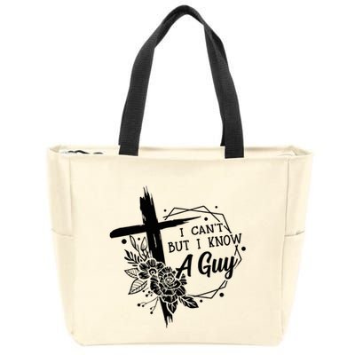 I Cant But I Know A Guy Jesus Cross Funny Christian Zip Tote Bag