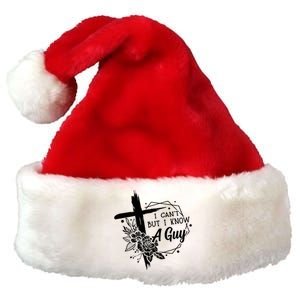 I Cant But I Know A Guy Jesus Cross Funny Christian Premium Christmas Santa Hat