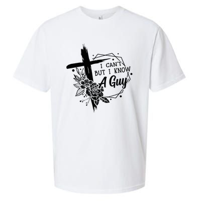 I Cant But I Know A Guy Jesus Cross Funny Christian Sueded Cloud Jersey T-Shirt