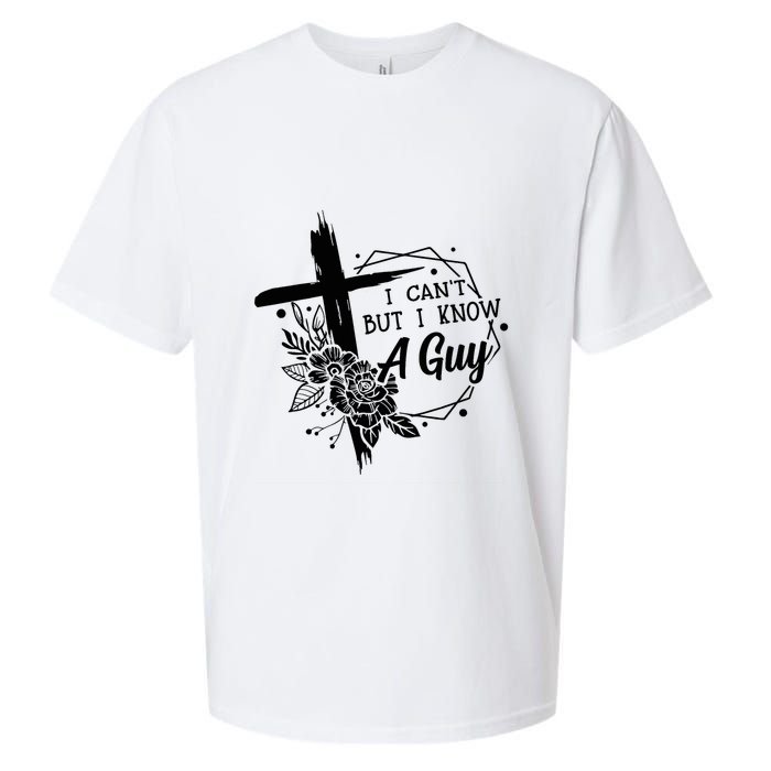 I Cant But I Know A Guy Jesus Cross Funny Christian Sueded Cloud Jersey T-Shirt