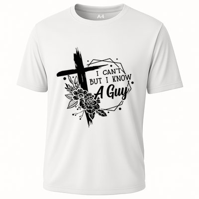 I Cant But I Know A Guy Jesus Cross Funny Christian Performance Shirt