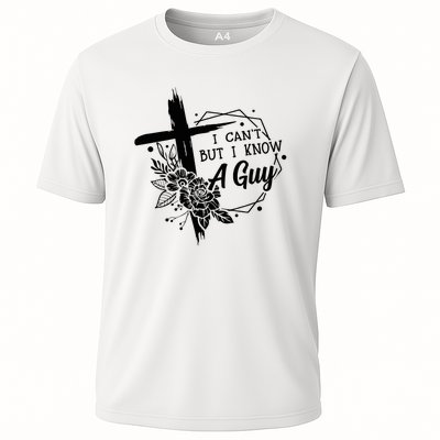 I Cant But I Know A Guy Jesus Cross Funny Christian Cooling Performance Crew T-Shirt