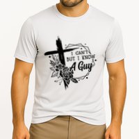 I Cant But I Know A Guy Jesus Cross Funny Christian Performance Shirt