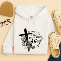 I Cant But I Know A Guy Jesus Cross Funny Christian Hoodie