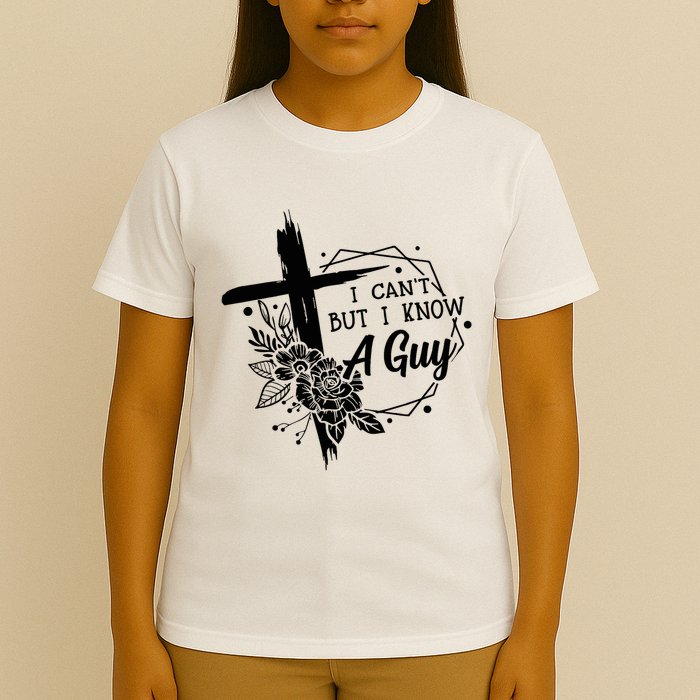 I Cant But I Know A Guy Jesus Cross Funny Christian T-Shirt