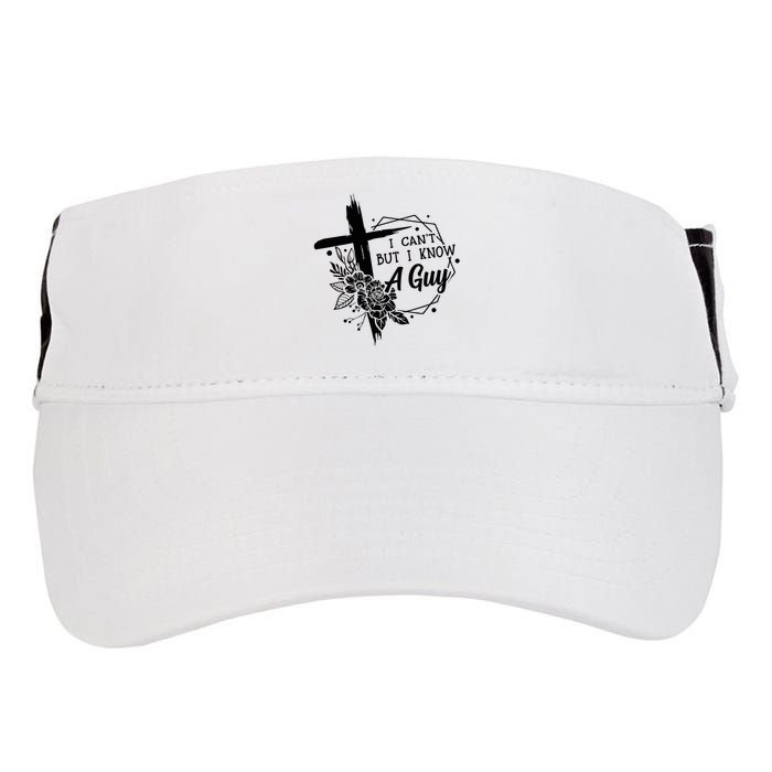 I Cant But I Know A Guy Jesus Cross Funny Christian Adult Drive Performance Visor