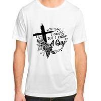 I Cant But I Know A Guy Jesus Cross Funny Christian Adult ChromaSoft Performance T-Shirt