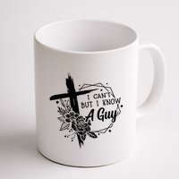 I Cant But I Know A Guy Jesus Cross Funny Christian Mug
