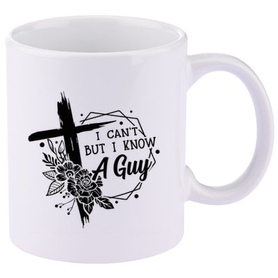 I Cant But I Know A Guy Jesus Cross Funny Christian 11oz C Handle Ceramic Mug