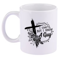 I Cant But I Know A Guy Jesus Cross Funny Christian 11oz C Handle Ceramic Mug