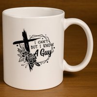 I Cant But I Know A Guy Jesus Cross Funny Christian 11oz C Handle Ceramic Mug