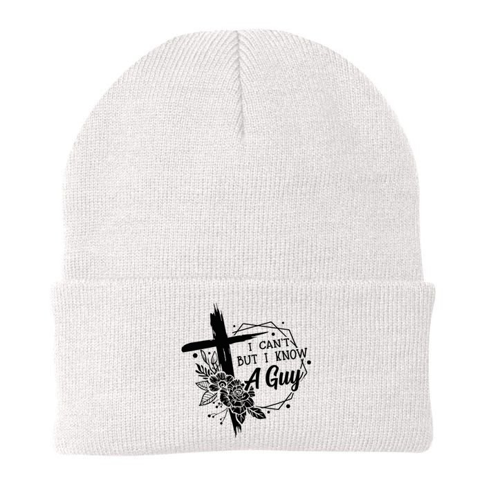 I Cant But I Know A Guy Jesus Cross Funny Christian Knit Cap Winter Beanie