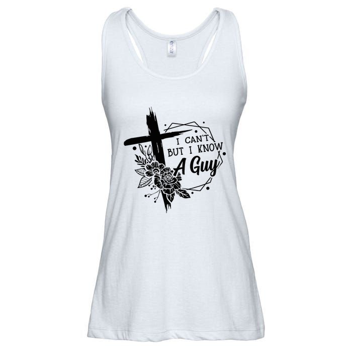 I Cant But I Know A Guy Jesus Cross Funny Christian Ladies Essential Flowy Tank