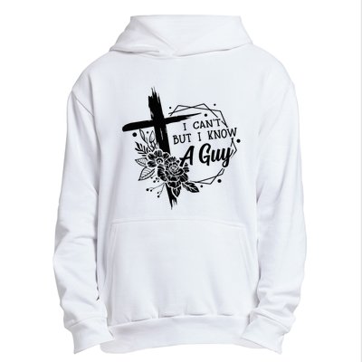 I Cant But I Know A Guy Jesus Cross Funny Christian Urban Pullover Hoodie