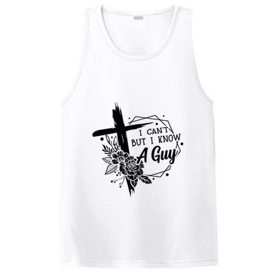 I Cant But I Know A Guy Jesus Cross Funny Christian PosiCharge Competitor Tank