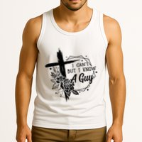I Cant But I Know A Guy Jesus Cross Funny Christian Tank Top