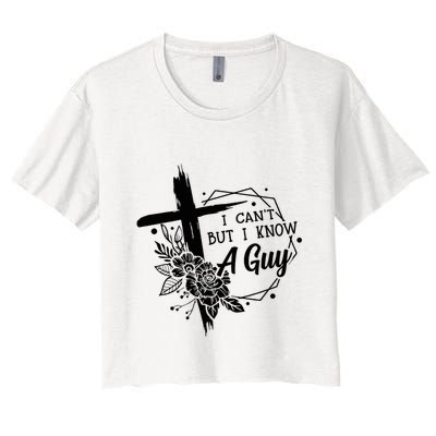 I Cant But I Know A Guy Jesus Cross Funny Christian Crop Top