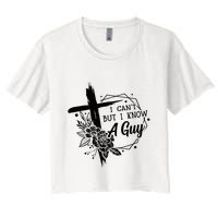 I Cant But I Know A Guy Jesus Cross Funny Christian Crop Top