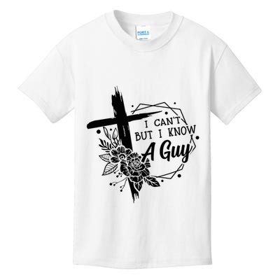 I Cant But I Know A Guy Jesus Cross Funny Christian Kids T-Shirt