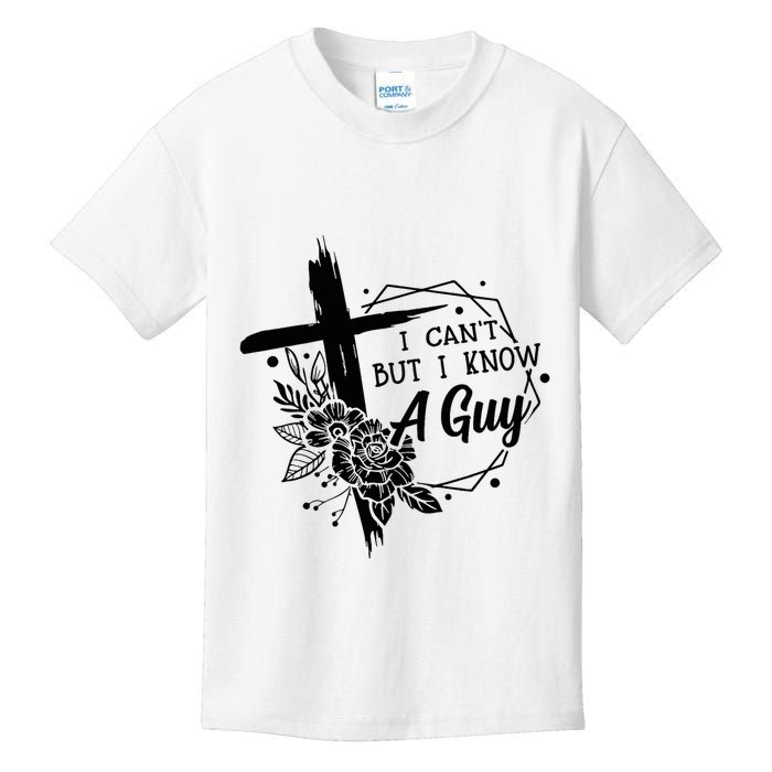 I Cant But I Know A Guy Jesus Cross Funny Christian Kids T-Shirt