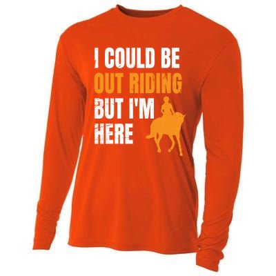 I Could Be Out Riding But I'm Here Funny Horseback Riding Cute Gift Cooling Performance Long Sleeve Crew