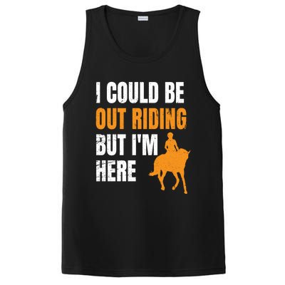 I Could Be Out Riding But I'm Here Funny Horseback Riding Cute Gift PosiCharge Competitor Tank