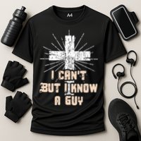 I Can’T But I Know A Guy Christian Jesus God Faith Cooling Performance Crew T-Shirt