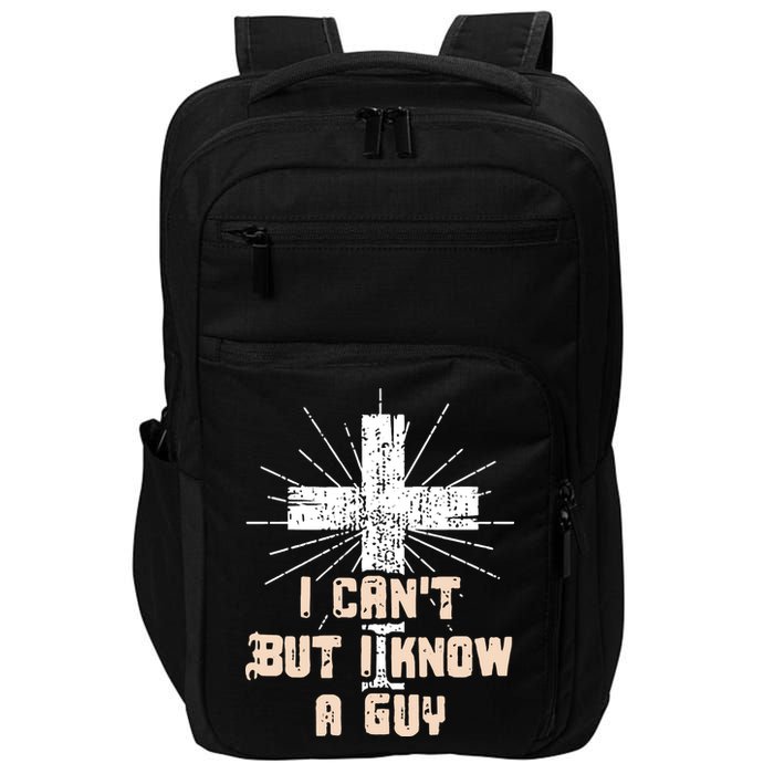 I Can’T But I Know A Guy Christian Jesus God Faith Impact Tech Backpack