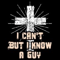 I Can’T But I Know A Guy Christian Jesus God Faith Baby Bodysuit