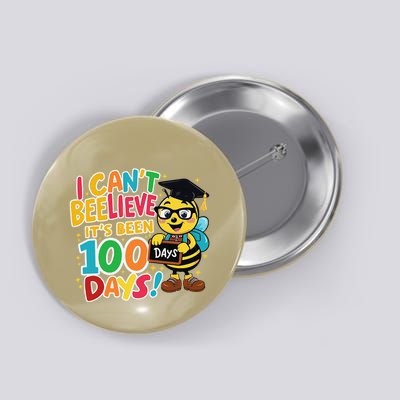 I CanT Believe Its Been 100 Days Funny Bee 100th Day School Button