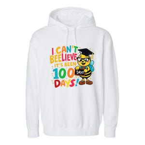 I CanT Believe Its Been 100 Days Funny Bee 100th Day School Garment-Dyed Fleece Hoodie